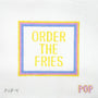 Order the Fries