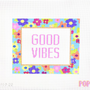 Good Vibes